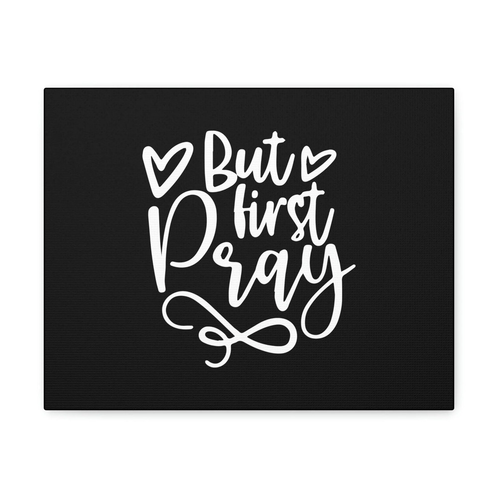Scripture Walls But First Pray Luke 18:1 Two Hearts Christian Wall Art Bible